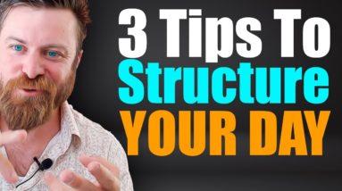 3 TIPS TO STRUCTURE YOUR DAY AS AN ENTREPRENEUR