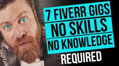 7 Fiverr Gigs That Require No Skills Zero Knowledge | Make Money Online