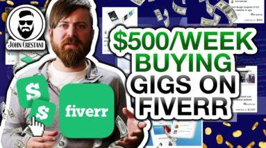 How To Make $500 A Week Buying Fiverr Gigs