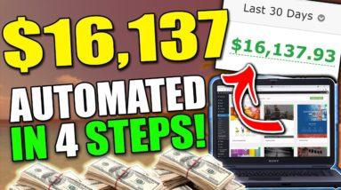 (START TODAY) $16,137 in One Month In 4 SIMPLE Steps | Make Money Online as a COMPLETE Beginner